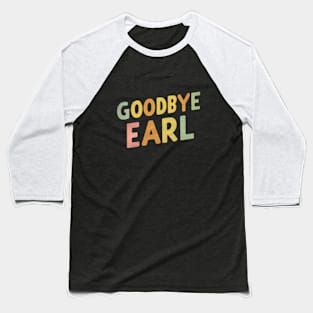 bye Earl Colorfully Baseball T-Shirt